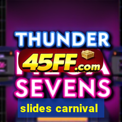 slides carnival